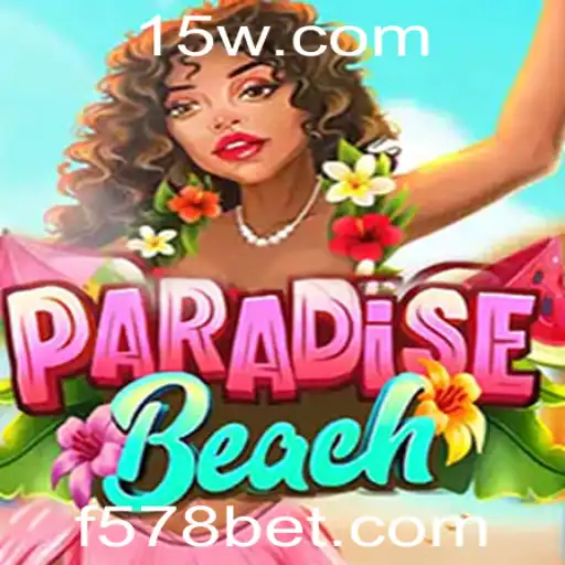 ParadiseBeach: Um Mergulho no Universo de Estratégia e Aventura com 578bet